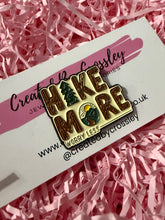 Load image into Gallery viewer, “Hike more worry less” Pin Badge
