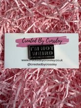 Load image into Gallery viewer, “I’m not weird I’m limited edition” Pin Badge
