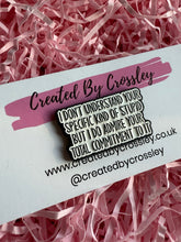 Load image into Gallery viewer, Stupid Funny Pin Badge
