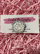 Load image into Gallery viewer, Dilly Dally Pin Badge
