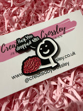 Load image into Gallery viewer, “Hey. You dropped this” Brain Pin Badge
