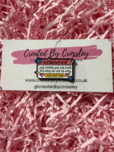 Load image into Gallery viewer, Positive Reminder Pin Badge

