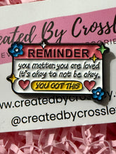 Load image into Gallery viewer, Positive Reminder Pin Badge
