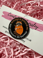 Load image into Gallery viewer, Revenge Raccoon Pin Badge
