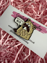 Load image into Gallery viewer, “Respectfully NO” Raccoon Pin Badge
