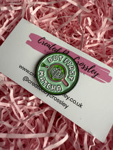 Load image into Gallery viewer, But First Matcha Pin Badge
