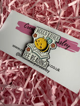 Load image into Gallery viewer, “I would rather bee reading” Pin Badge
