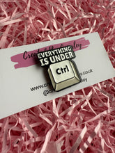 Load image into Gallery viewer, “Everything is under Ctrl” Pin Badge
