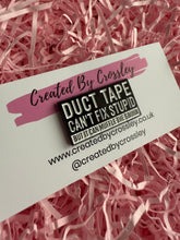 Load image into Gallery viewer, Duct Tape Pin Badge
