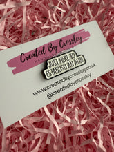 Load image into Gallery viewer, Just here to establish an alibi Pin Badge
