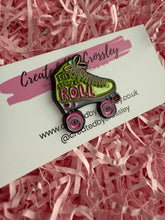 Load image into Gallery viewer, “This is how I roll” Rollerskate Pin Badge
