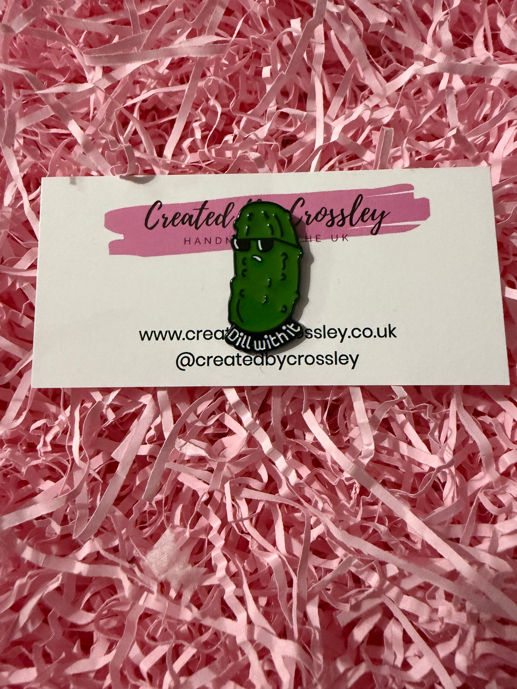 “Dill with it” Pickle Pin Badge