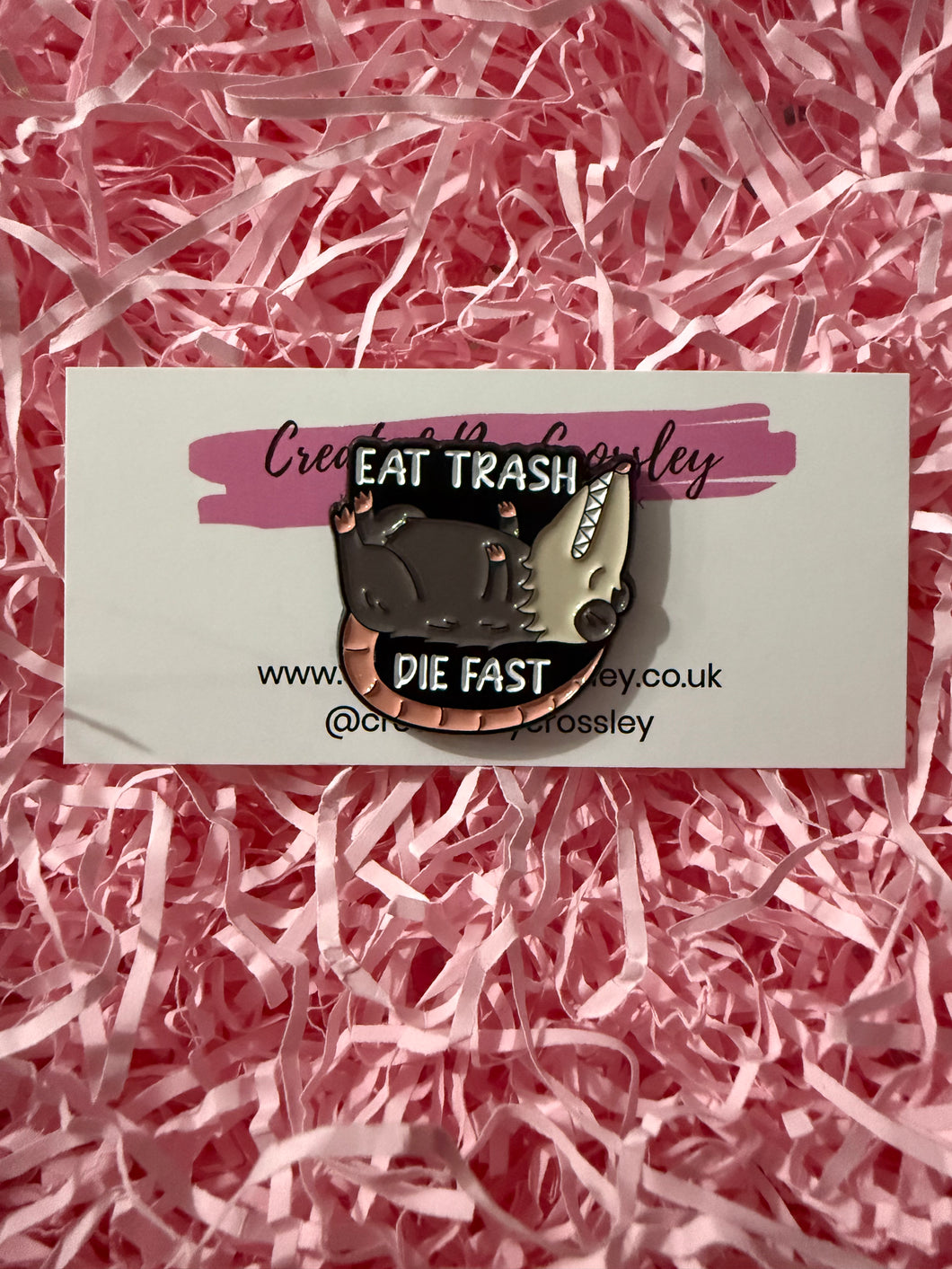 “Eat trash die fast” Possum Pin Badge