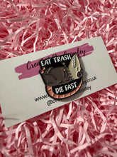Load image into Gallery viewer, “Eat trash die fast” Possum Pin Badge
