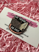 Load image into Gallery viewer, “Eat trash die fast” Possum Pin Badge
