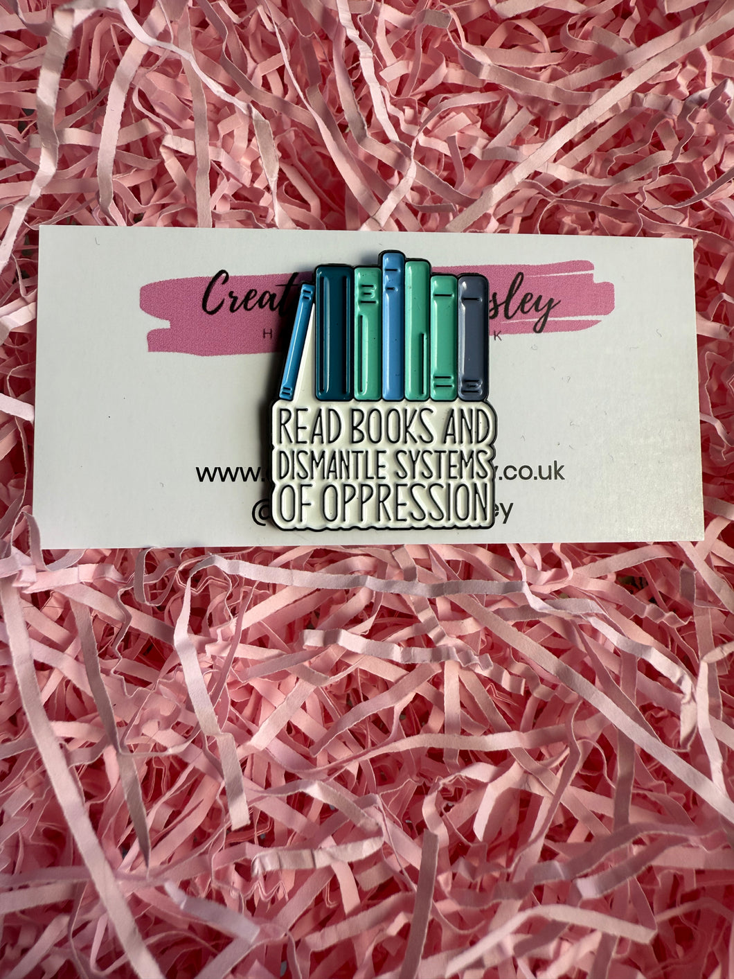 “Read books and dismantle systems of oppression” Book Pin Badge