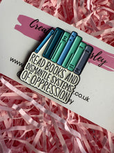 Load image into Gallery viewer, “Read books and dismantle systems of oppression” Book Pin Badge
