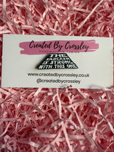 Load image into Gallery viewer, “The sarcasm is strong with this one” Pin Badge
