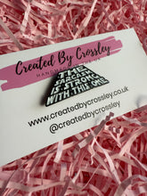 Load image into Gallery viewer, “The sarcasm is strong with this one” Pin Badge
