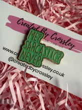 Load image into Gallery viewer, “Me? Sarcastic? Never” Pin Badge
