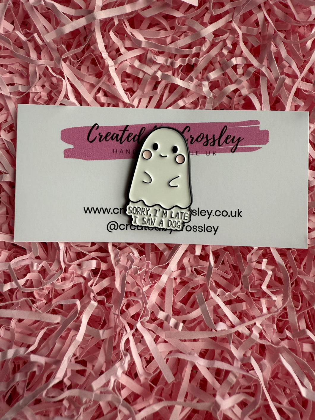 “Sorry I’m late I saw a dog” Ghost Pin Badge