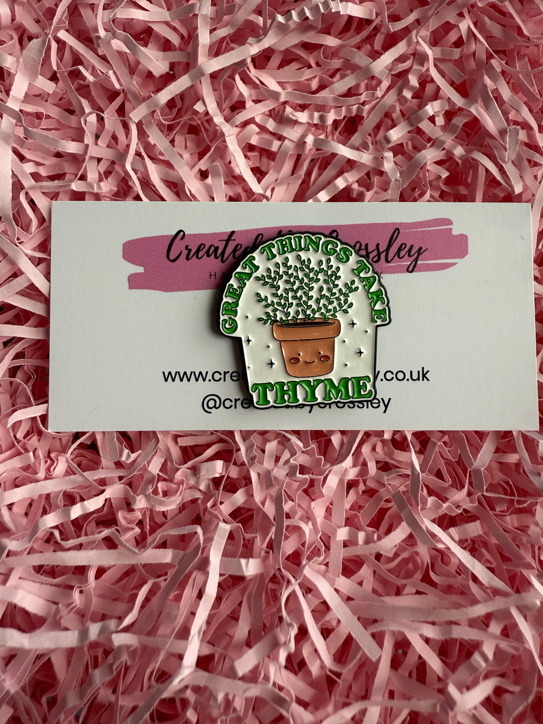 “Great things take thyme” Plant Pin Badge