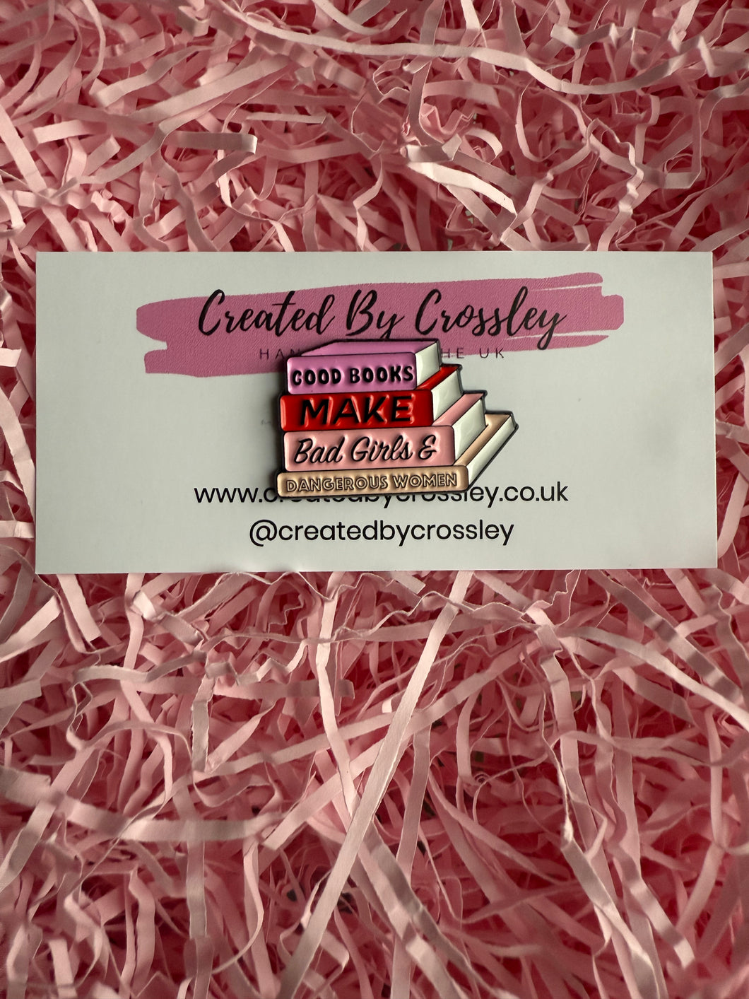 “Good books make bad girls and dangerous women” Book Pin Badge