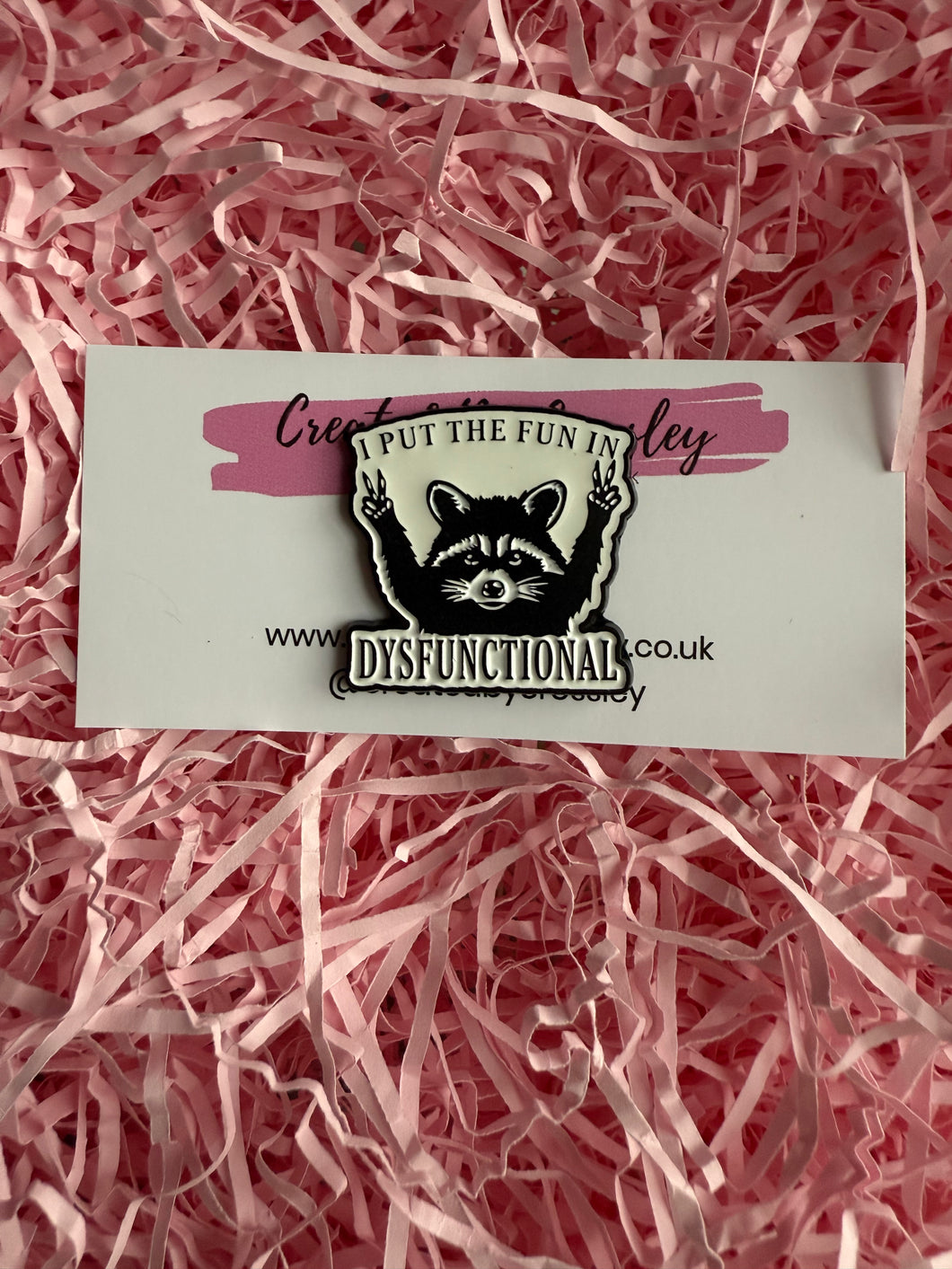 “I put the fun in dysfunctional” Raccoon Pin Badge