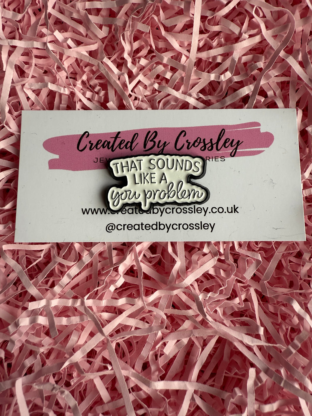 That sounds like a you problem Pin Badge