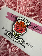 Load image into Gallery viewer, What In Carnation? Pin Badge

