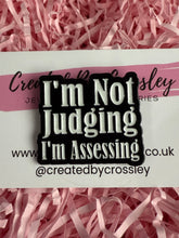 Load image into Gallery viewer, “I’m not judging I’m assessing” Pin Badge

