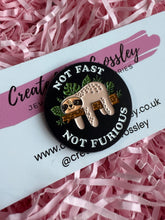 Load image into Gallery viewer, “Not Fast Not Furious” Sloth Pin Badge
