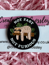 Load image into Gallery viewer, “Not Fast Not Furious” Sloth Pin Badge
