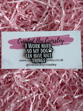 Load image into Gallery viewer, Dog Quote Pin Badge
