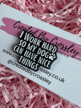 Load image into Gallery viewer, Dog Quote Pin Badge
