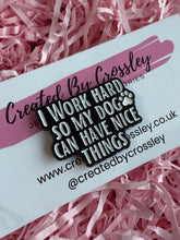 Load image into Gallery viewer, Dog Quote Pin Badge
