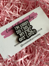 Load image into Gallery viewer, Eye rolling pin badge
