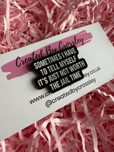 Load image into Gallery viewer, Funny Quote Pin Badge
