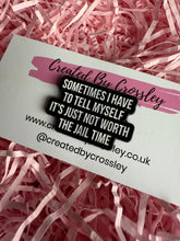 Load image into Gallery viewer, Funny Quote Pin Badge
