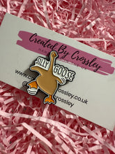 Load image into Gallery viewer, Silly Goose Pin Badge
