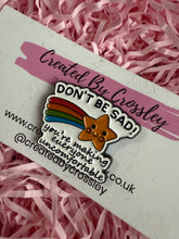 Load image into Gallery viewer, Don’t be sad! Pin Badge
