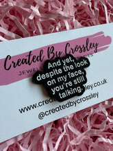 Load image into Gallery viewer, Funny Quote Pin Badge
