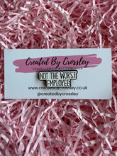 Load image into Gallery viewer, “Not the worst employee” Pin Badge
