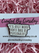 Load image into Gallery viewer, Work Quote Pin Badge
