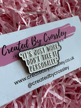 Load image into Gallery viewer, Work Quote Pin Badge
