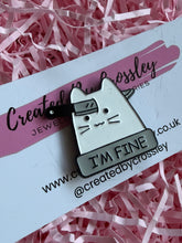 Load image into Gallery viewer, “I’m Fine” Cat Pin Badge
