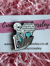 Load image into Gallery viewer, Work Skeleton Pin Badge
