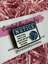 Load image into Gallery viewer, Funny Work Pin Badge
