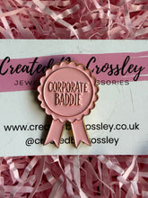 Load image into Gallery viewer, “Corporate Baddie” Rosette Pin Badge
