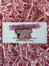 Load image into Gallery viewer, Dog Quote Pin Badge
